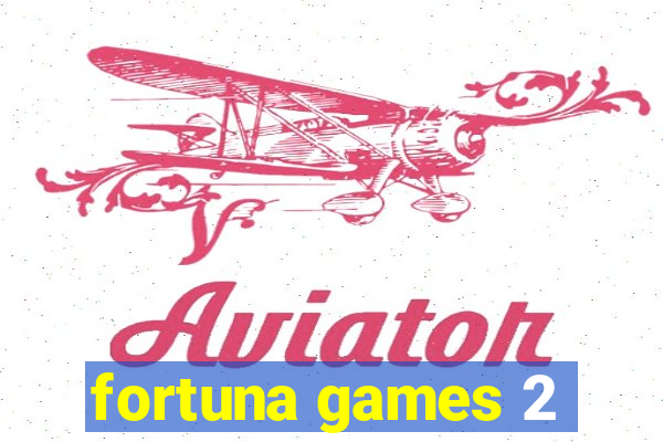 fortuna games 2